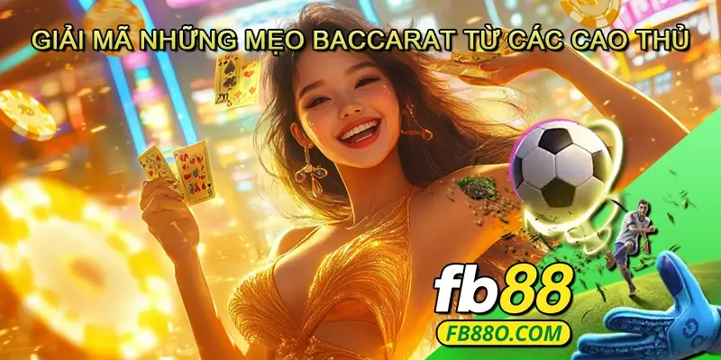 Giải mã những mẹo Baccarat từ các cao thủ