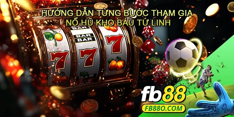 Hướng dẫn từng bước tham gia Nổ hũ Kho báu tứ linh