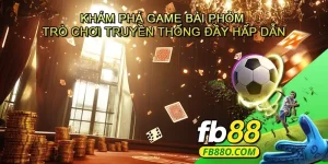 Khám Phá Game Bài Phỏm - Trò Chơi Truyền Thống Đầy Hấp Dẫn