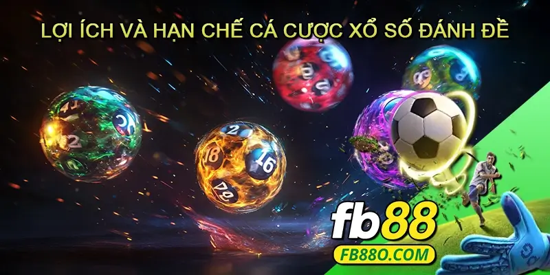 Lợi ích và hạn chế cá cược Xổ số Đánh đề