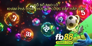 Xổ số Bao lô - Khám Phá Hình Thức Cá Cược Đầy Hấp Dẫn